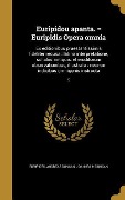 Euripidou apanta. = Euripidis Opera omnia - Andreas Duncan, Joannes M Duncan