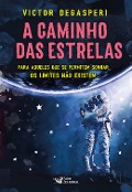 A caminho das estrelas - Victor Degasperi
