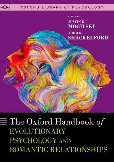 The Oxford Handbook of Evolutionary Psychology and Romantic Relationships - Justin K Mogilski, Todd K Shackelford