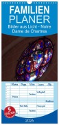 Familienplaner 2026 - Bilder aus Licht - Notre Dame de Chartres mit 5 Spalten (Wandkalender, 21 x 45 cm) CALVENDO - Gudrun Olessak