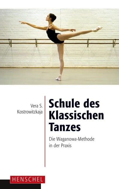 Schule des Klassischen Tanzes - Vera S. Kostrowitzkaja