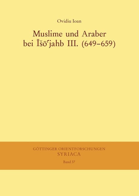 Muslime und Araber bei Iso'jahb III. (649-659) - Ovidiu Ioan