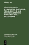 Cover-Bild zum Titel 'Dynamische Biochemie, teil 2: Enzyme und energieliefernde Stoffwechselreaktionen' von 'Eberhard Hofmann'