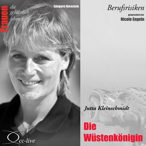 Berufsrisiken - Die Wüstenkönigin (Jutta Kleinschmidt) - Edelgard Abenstein