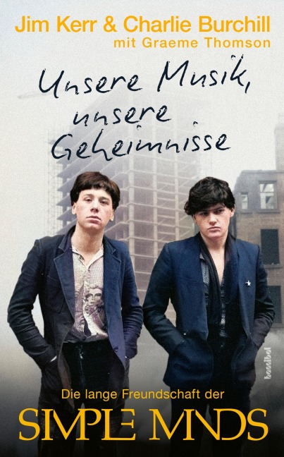 Unsere Musik, unsere Geheimnisse - Jim Kerr, Charlie Burchill, Graeme Thomson