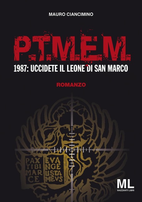 P.T.M.E.M.. 1987: uccidete il leone di San Marco - Mauro Ciancimino