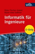 Cover-Bild zum Titel 'Informatik für Ingenieure' von 'Peter Fischer-Stabel, Klaus-Uwe Gollmer'