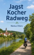 Cover-Bild zum Titel 'Jagst Kocher Radweg' von 'Markus Ehlers'