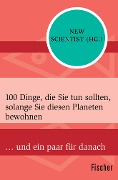 100 Dinge, die Sie tun sollten, solange Sie diesen Planeten bewohnen - 