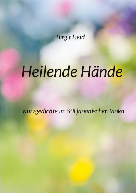 Heilende Hände - Birgit Heid