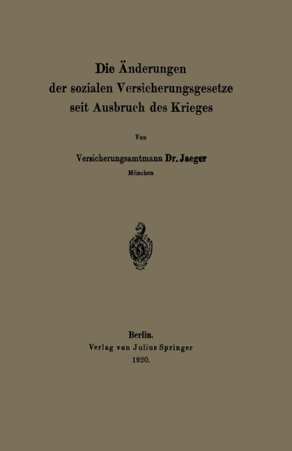 Die Änderungen der sozialen Versicherungsgesetze seit Ausbruch des Krieges - Na Jaeger