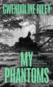 Cover-Bild zum Titel 'My Phantoms' von 'Gwendoline Riley'
