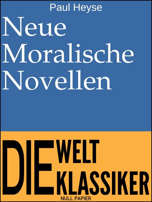 Neue Moralische Novellen - Paul Heyse