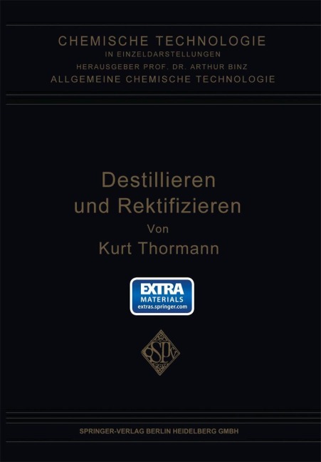 Destillieren und Rektifizieren - Kurt Thormann