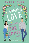 Cover-Bild zum Titel 'Blooming Love - Vielleicht für immer' von 'Julie Tieu'