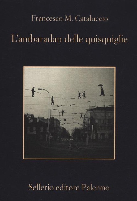 L' ambaradan delle quisquiglie - Francesco M. Cataluccio