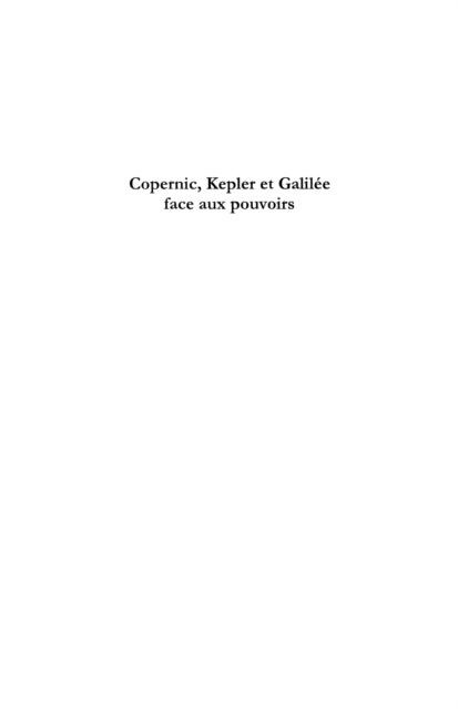 Copernic, kepler &amp galilee face aux pouvoirs - les scien - Bernard Faidutti