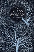 Cover-Bild zum Titel 'The Glass Woman' von 'Caroline Lea'