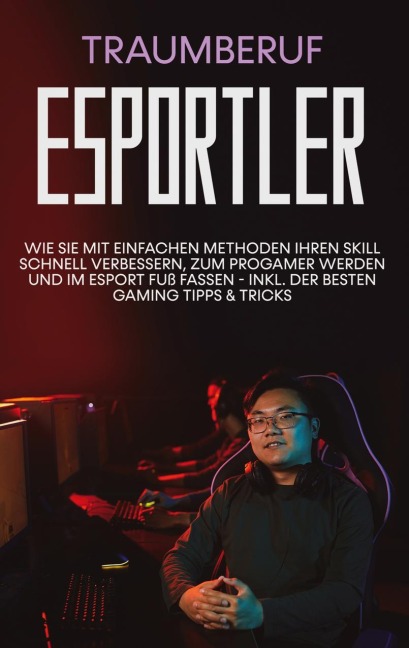 Traumberuf eSportler - Adrian Eris