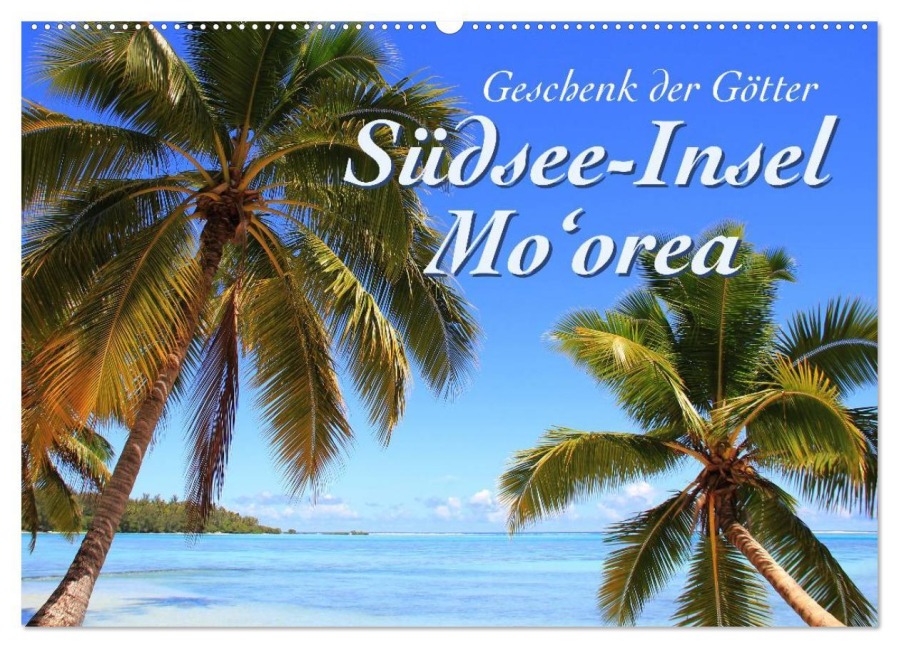 Südsee-Insel Mo'orea (Wandkalender 2026 DIN A2 quer), CALVENDO Monatskalender - Jana Thiem-Eberitsch