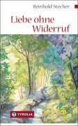 Cover-Bild zum Titel 'Liebe ohne Widerruf' von 'Reinhold Stecher'
