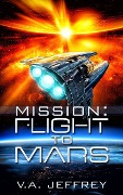 Flight to Mars (Mission, #1) - V. A. Jeffrey