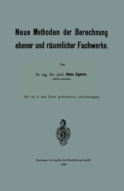 Neue Methoden der Berechnung ebener und räumlicher Fachwerke - Heinz Egerer