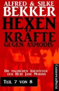 Hexenkräfte gegen Asmodis, Teil 7 von 8 - Alfred Bekker