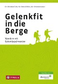 Cover-Bild zum Titel 'Gelenkfit in die Berge' von 'Christian Fink, Christian Hoser, Peter Gföller'