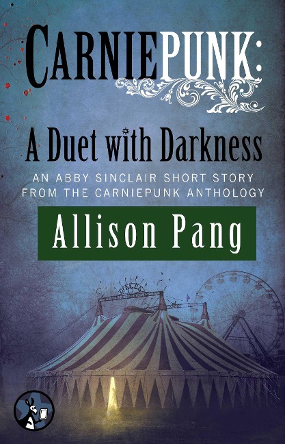 Carniepunk: A Duet with Darkness - Allison Pang