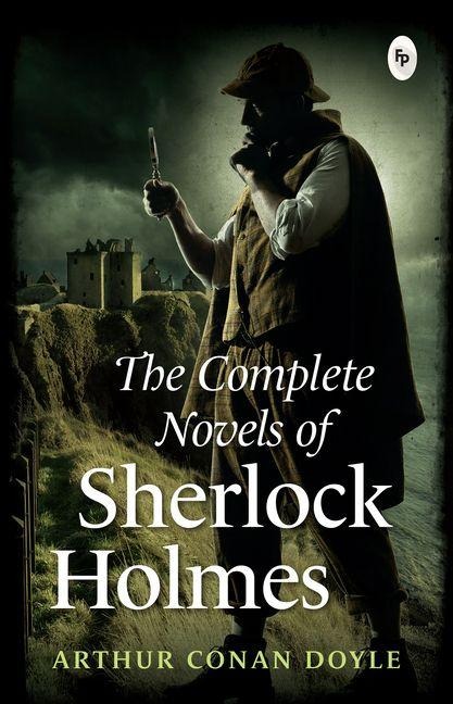 The Complete Novels of Sherlock Holmes - Arthur Conan Doyle