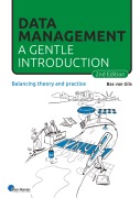 Cover-Bild zum Titel 'Data Management: a gentle introduction - 2nd edition' von 'Bas van Gils'