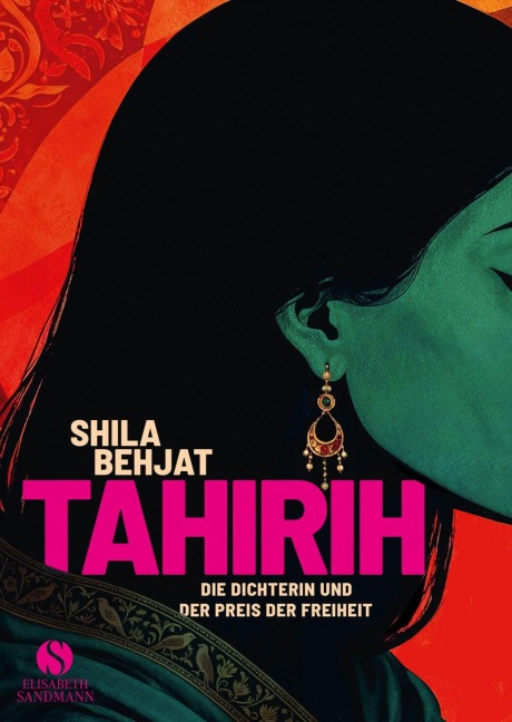 Tahirih - die Dichterin und der Preis der Freiheit - Shila Behjat