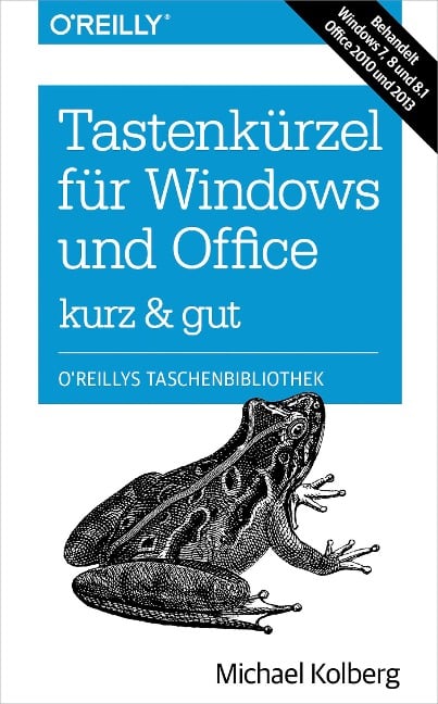 Tastenkürzel für Windows & Office - kurz & gut - Michael Kolberg