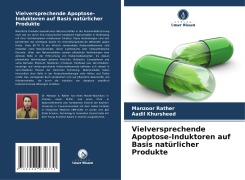 Cover-Bild zum Titel 'Vielversprechende Apoptose-Induktoren auf Basis natürlicher Produkte' von 'Manzoor Rather, Aadil Khursheed'
