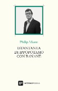 Cover-Bild zum Titel 'Istantanea di ippopotamo con banane. Testo inglese a fronte' von 'Philip Morre'