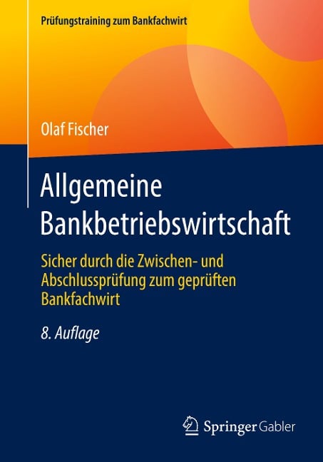 Allgemeine Bankbetriebswirtschaft - Olaf Fischer