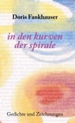 Cover-Bild zum Titel 'In den Kurven der Spirale' von 'Doris Fankhauser'