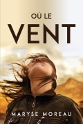 Cover-Bild zum Titel 'OÙ LE VENT' von 'Maryse Moreau'
