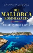 Cover-Bild zum Titel 'Die Mallorca-Kommissarin - Schatten über Calvià' von 'Cara Maria Cardenes'