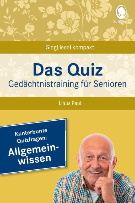 Allgemeinwissen. Das Gedächtnistraining-Quiz für Senioren. Ideal als Beschäftigung, Gedächtnistraining, Aktivierung bei Demenz. - Linus Paul