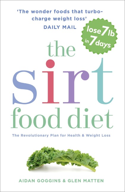 The Sirtfood Diet - Aidan Goggins, Glen Matten