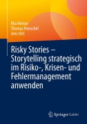 Cover-Bild zum Titel 'Risky Stories - Storytelling strategisch im Risiko-, Krisen- und Fehlermanagement anwenden' von 'Ilka Heinze, Jens Hirt, Thomas Henschel'