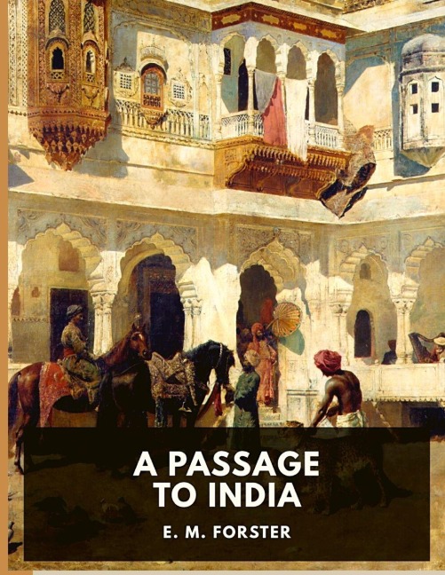 A Passage to India - E. M. Forster