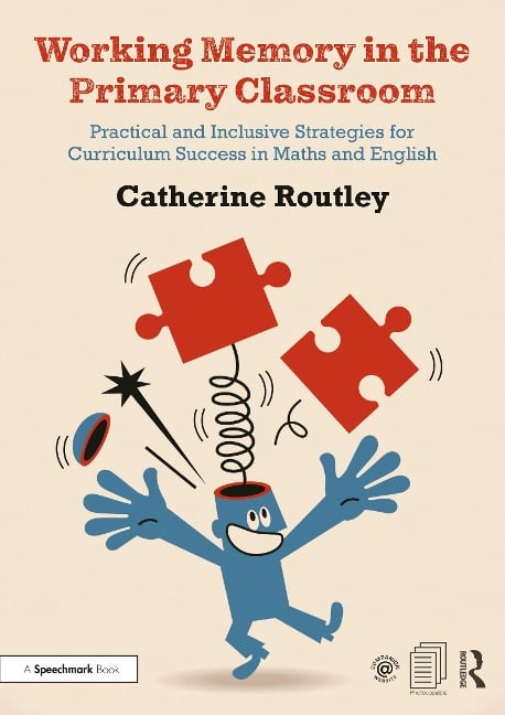 Working Memory in the Primary Classroom - Catherine Routley