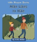Mike Likes to Hike - Cecilia Minden