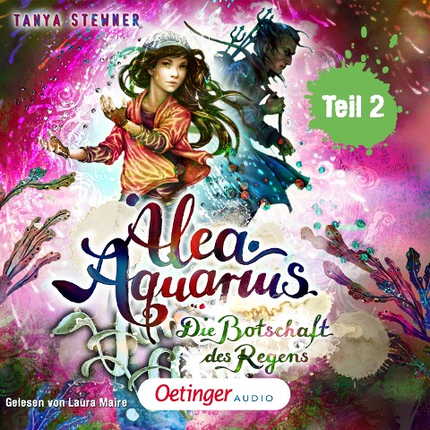 Alea Aquarius 5 Teil 2. Die Botschaft des Regens - Tanya Stewner, Guido Frommelt, Tanya Stewner