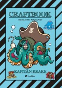 Cover-Bild zum Titel 'CRAFTBOOK - 120 SEITEN TOLLE AUSMALMOTIVE - KRAKEN - HAIE - INSELN - PIRATEN - WISSENSWERTES - TUTORIAL - KNIFFLIGE RÄTSEL & AUFGABEN - SCHATZ' von 'Gabriele André'