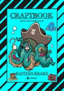Cover-Bild zum Titel 'CRAFTBOOK - 120 SEITEN TOLLE AUSMALMOTIVE - KRAKEN - HAIE - INSELN - PIRATEN - WISSENSWERTES - TUTORIAL - KNIFFLIGE RÄTSEL & AUFGABEN - SCHATZ' von 'Gabriele André'