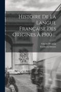 Cover-Bild zum Titel 'Histoire De La Langue Française Des Origines À 1900 ...' von 'Ferdinand Brunot, Charles Bruneau'